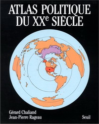Atlas politique du XX  siècle - CHALIAND - RAGEAU