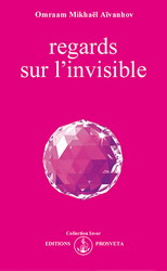 Regards sur l'invisible - OMRAAM MIKHAEL AIVANHOV