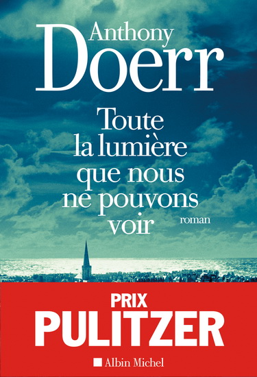 Toute la lumière que nous ne pouvons voir - ANTHONY DOERR