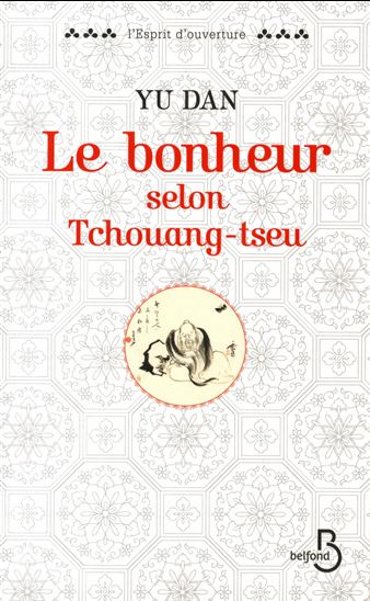 Le Bonheur selon Tchouang-Tseu - DAN YU