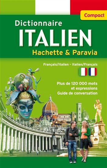 Dictionnaire compact italien Hachette & Paravia : français-italien, italien-français N. éd. - COLLECTIF
