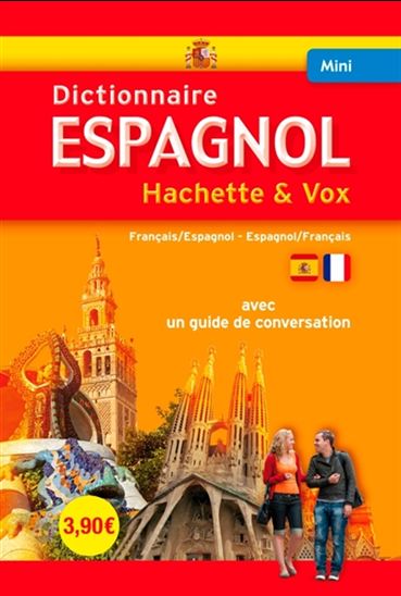 Mini dictionnaire espagnol Hachette & Vox : français-espagnol, espagnol-français : avec un guide de conversation N. éd. - COLLECTIF