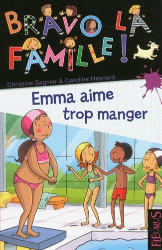 Emma aime trop manger - CHRISTINE SAGNIER - EMILIE BEAUMONT
