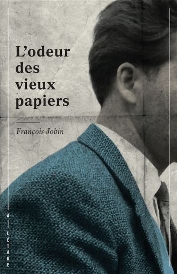 L'Odeur des vieux papiers - FRANÇOIS JOBIN