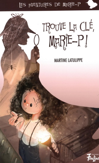 Trouve la clé, Marie-P ! #10 - MARTINE LATULIPPE