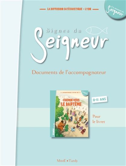 Chemin vers le baptême : document accompagnateur : Seigneur, tu nous appelles, 8-11 ans + DVD - COLLECTIF