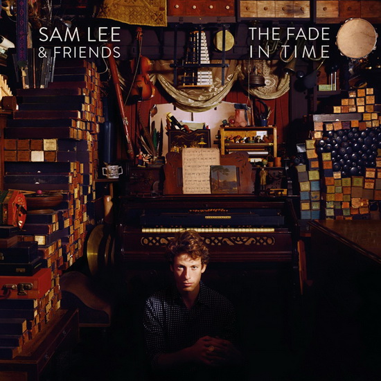 The Fade In Time - SAM LEE & FRIENDS