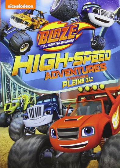 Blaze and The Monster Machines : High-Speed Adventures - BLAZE AND THE MONSTER MACHINES