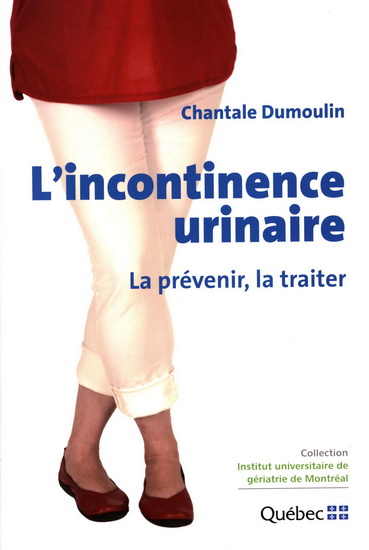 L&#39;Incontinence urinaire : la prévenir, la traiter - CHANTALE DUMOULIN