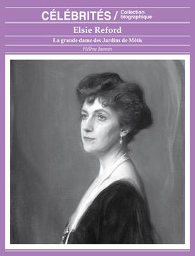 Elsie Reford : la grande dame des jardins de Métis - HÉLÈNE JASMIN