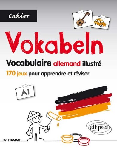 Vokabeln, A1 : vocabulaire allemand illustré : 170 jeux pour apprendre et réviser - WOLFGANG HAMMEL
