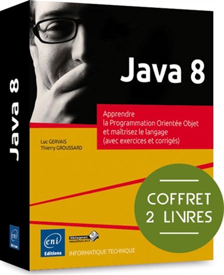 Java 8 : apprendre la programmation orientée objet et maîtrisez le langage (avec exercices et corrigés) Cof. 2 vls - LUC GERVAIS - THIERRY GROUSSARD
