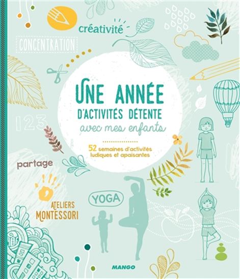 Une année d&#39;activités détente avec mes enfants : 52 semaines d&#39;activités ludiques et apaisantes - COLLECTIF