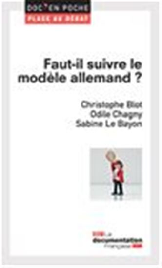 Faut-il suivre le modèle allemand ? - CHRISTOPHE BLOT - ODILE CHAGNY - LE BA
