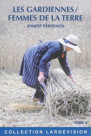 Les Gardiennes : femmes de la terre T.02 - ERNEST PÉROCHON