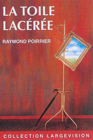La Toile lacérée - RAYMOND POIRRIER
