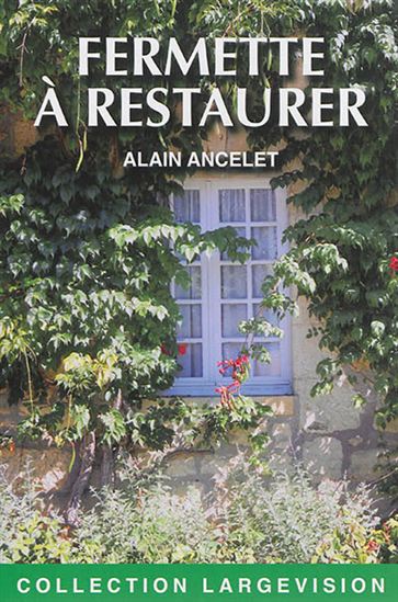 Fermette à restaurer - ALAIN ANCELET