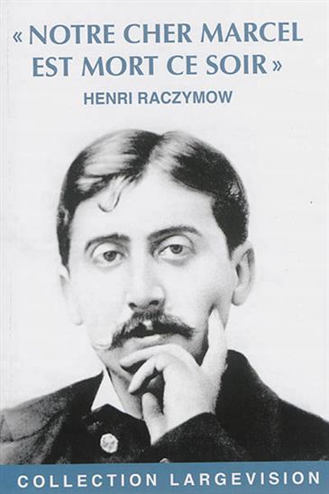 Notre cher Marcel est mort ce soir - HENRI RACZYMOW