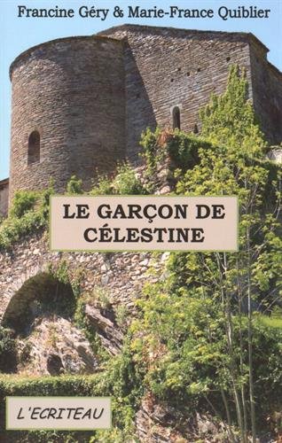 Le Garçon de Célestine - FRANCINE GÉRY - MARIE-FRANCE QUIBLIER