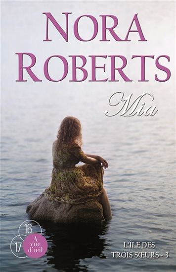 L&#39;Île des trois soeurs T.03 Mia - NORA ROBERTS
