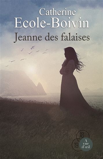 Jeanne des falaises - CATHERINE ÉCOLE-BOIVIN