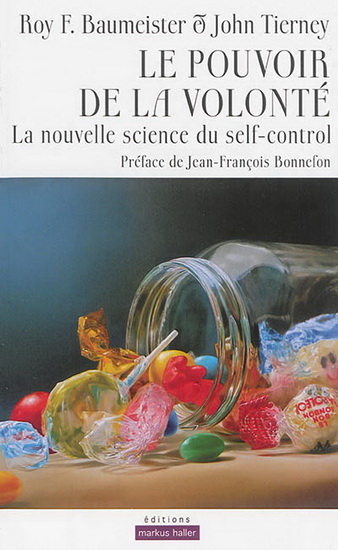 Le Pouvoir de la volonté : la nouvelle science du self-control - ROY F BAUMEISTER - JOHN TIERNEY
