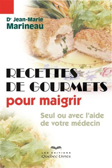 Recettes de gourmets pour maigrir N. éd. - JEAN-MARIE MARINEAU