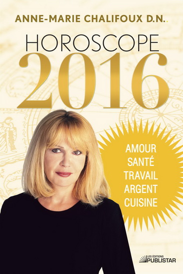 Horoscope 2016 Chalifoux - ANNE-MARIE CHALIFOUX