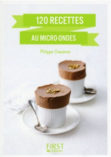 120 recettes au four à micro-ondes - PHILIPPE CHAVANNE