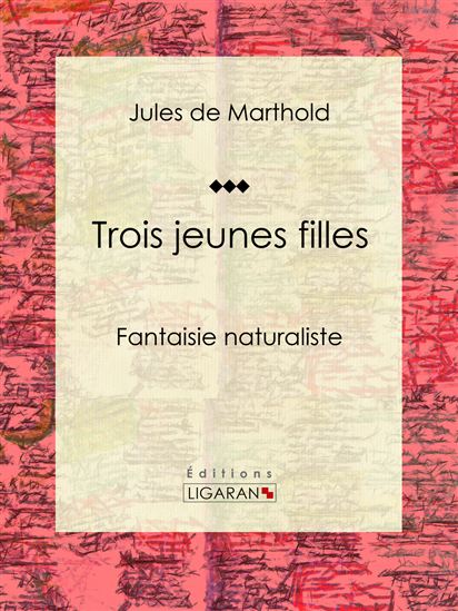 Trois jeunes filles - JULES DE MARTHOLD - LIGARAN