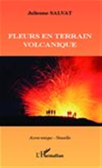 Fleurs en terrain volcanique - JULIENNE SALVAT