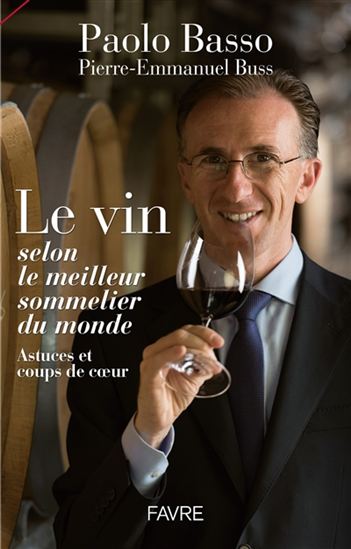 Le Vin selon le meilleur sommelier du monde - PAOLO BASSO - PIERRE-EMMANUEL BUSS