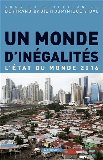 Un monde d&#39;inégalités : l&#39;état du monde 2016 - BERTRAND BADIE - DOMINIQUE VIDAL