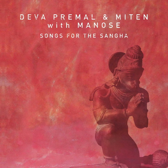 Songs For The Sangha - PREMAL DEVA & MITEN WITH MANOSE