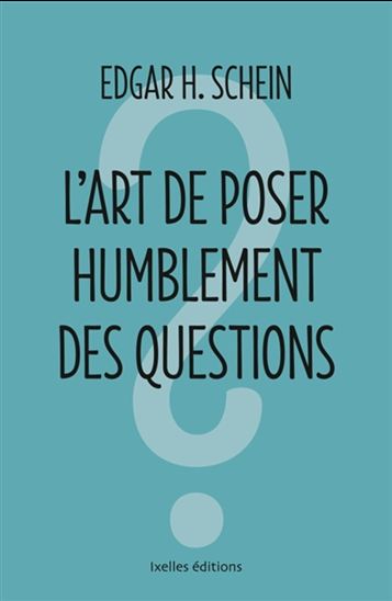 L&#39;Art de poser humblement des questions - EDGAR H SCHEIN