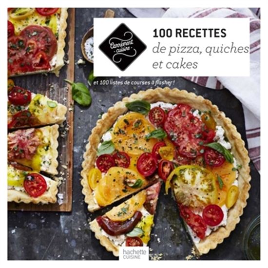 100 recettes de pizzas, cakes et tartes : et 100 listes de courses à flasher ! - COLLECTIF