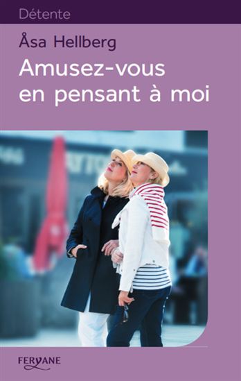 Amusez-vous en pensant à moi - ASA HELLBERG