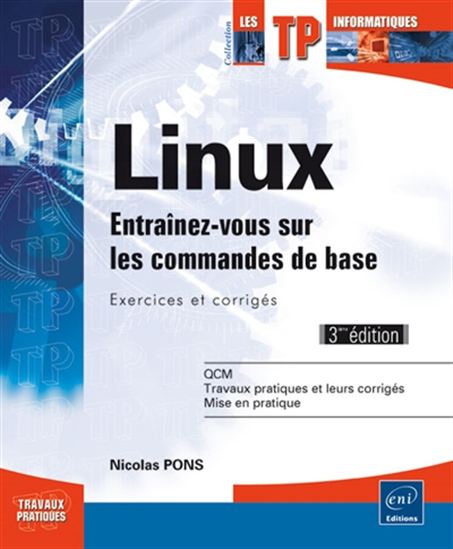 Linux : entraînez-vous sur les commandes de base : exercices et corrigés 3e éd. - NICOLAS PONS