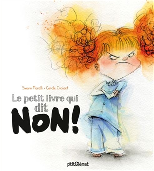 Le Petit livre qui dit non ! - SWANN MERALLI - CAROLE CROUZET