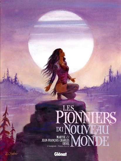 Les Pionniers du Nouveau Monde L'intégrale tomes 9 à 12 - MARYSE CHARLES & AL