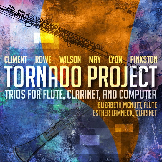 Tornado Project: Trios For Flute, Clarinet & Computer - CLIMENT - ROWE - WILSON - MAY - LYON - P