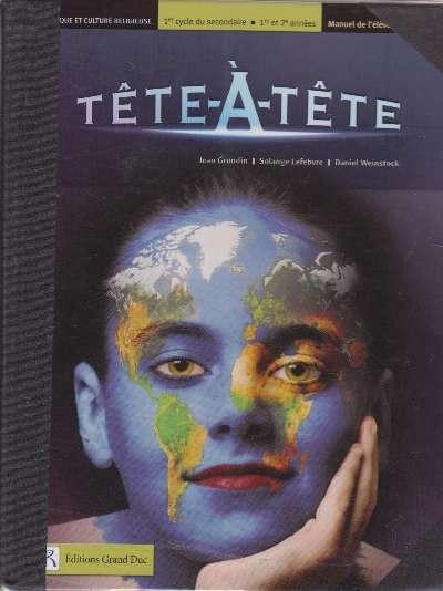Tête-à-tête : éthique et culture religieuse : 1er cycle du secondaire, 2e année : manuel de l&#39;élève - WEINSTOCK & AL