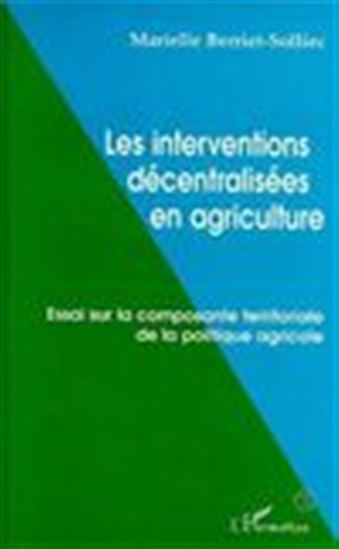 LES INTERVENTIONS DÉCENTRALISÉES EN AGRICULTURE - MARIELLE BERRIET-SOLLIEC