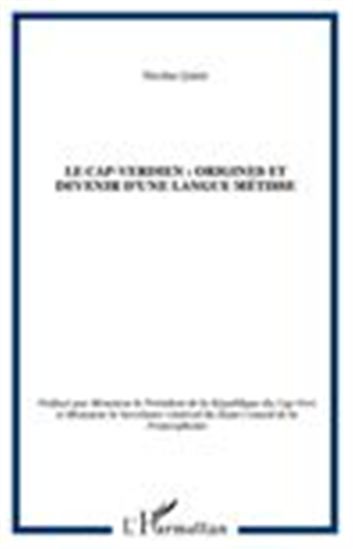 LE CAP-VERDIEN : Origines et devenir d&#39;une langue métisse - NICOLAS QUINT