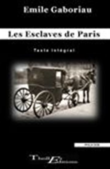 Les Esclaves de Paris - EMILE GABORIAU