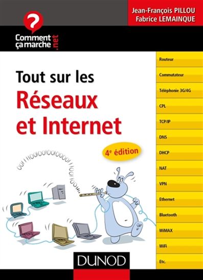 Tout sur les réseaux et Internet  4e éd. - JEAN-FRANÇOIS PILLOU - FABRICE LEMAINQUE