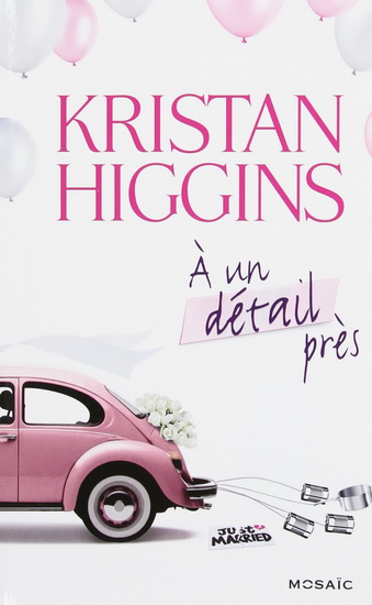 À un détail près - KRISTAN HIGGINS