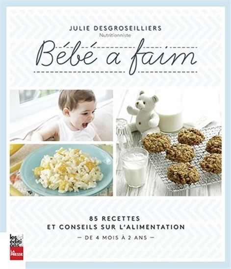 Le grand livre des recettes de mon bébé : 200 recettes de 5 mois à