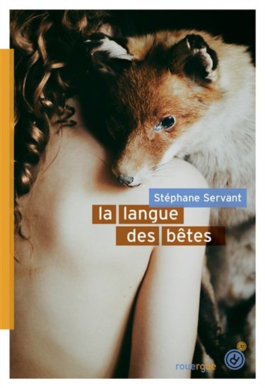La Langue des bêtes - STÉPHANE SERVANT