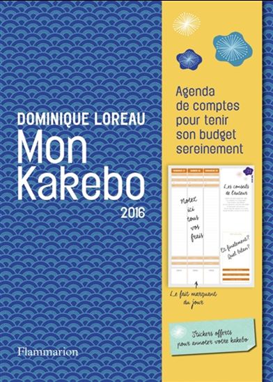 Mon Kakebo 2016 : agenda de comptes pour tenir son budget sereinement - DOMINIQUE LOREAU